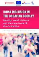 Roma Inclusion in the Croatian Society: Identity, Social Distance and the Experience of Discrimination