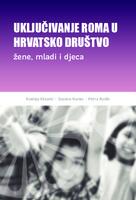 Poveznica na dokument Uključivanje Roma u hrvatsko društvo:  žene, mladi i djeca