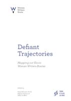 prikaz prve stranice dokumenta Defiant Trajectories: Mapping out Slavic Women Writers Routes