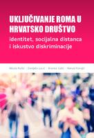 prikaz prve stranice dokumenta Uključivanje Roma u hrvatsko društvo: identitet, socijalna distanca i iskustvo diskriminacije