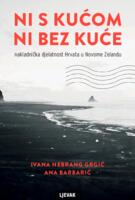 prikaz prve stranice dokumenta Ni s kućom ni bez kuće : nakladnička djelatnost Hrvata u Novome Zelandu